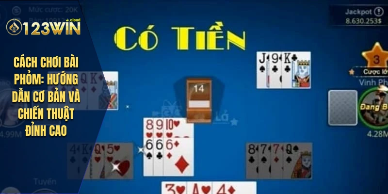 Cách Chơi Bài Phỏm: Hướng Dẫn Cơ Bản Và Chiến Thuật Đỉnh Cao 3 cách chơi bài phỏm